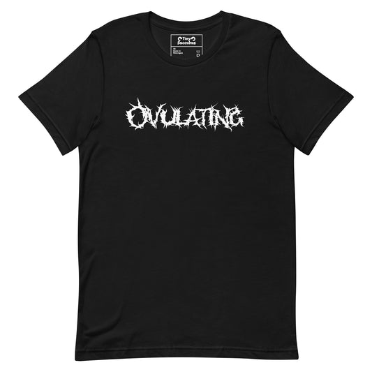 Ovulating Tee